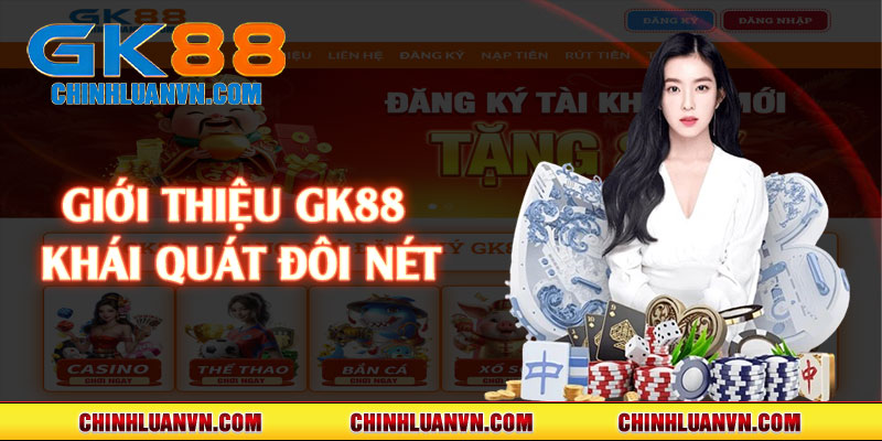 Giới thiệu GK88 khái quát đôi nét